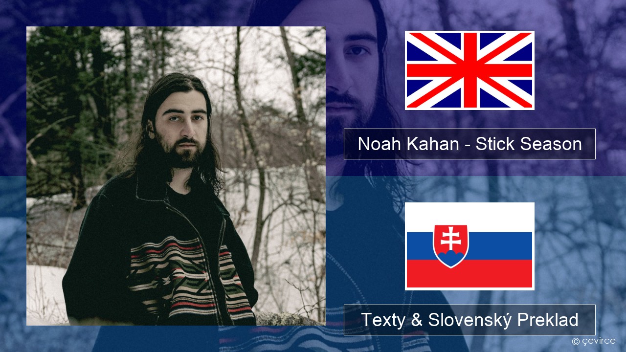 Noah Kahan – Stick Season Anglický Texty & Slovenský Preklad