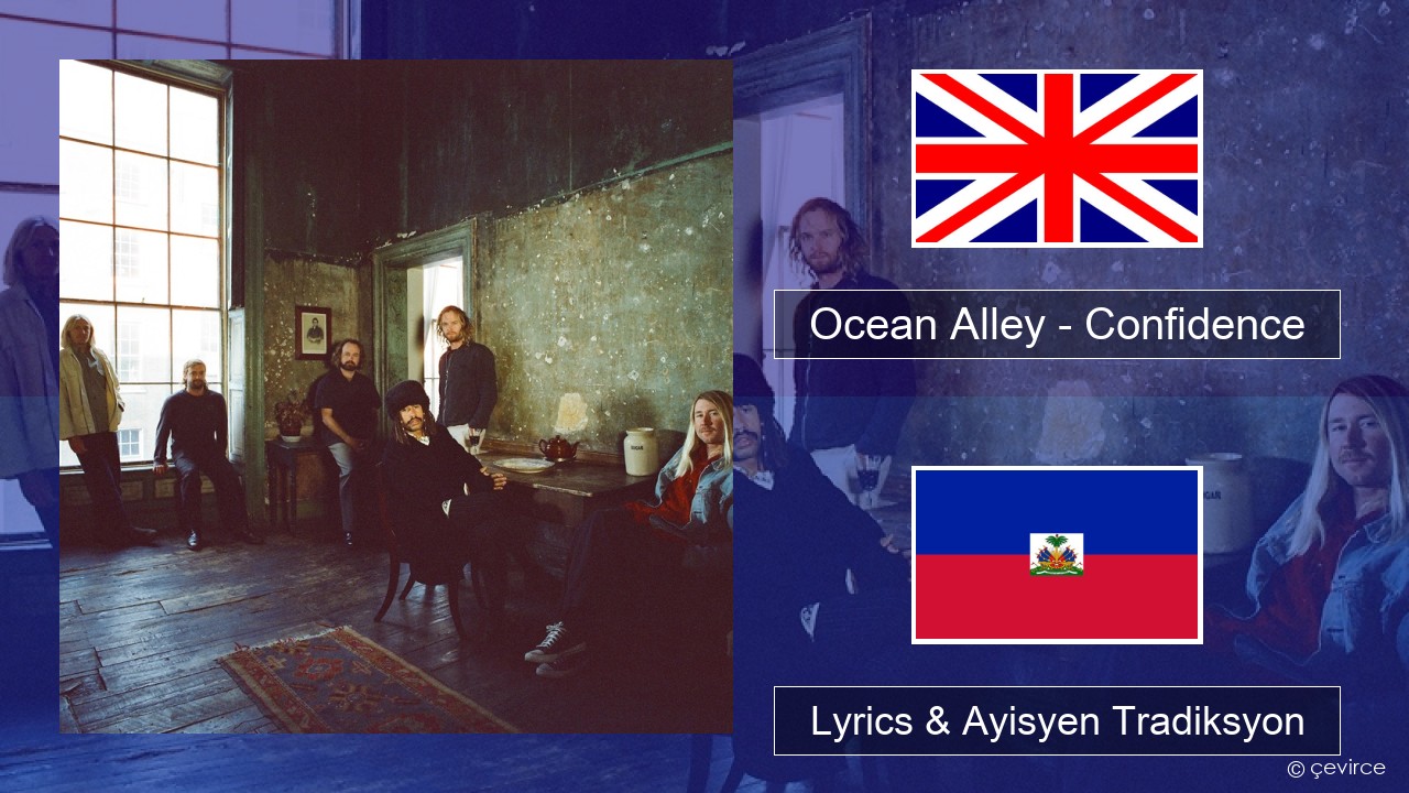 Ocean Alley – Confidence Angle Lyrics & Ayisyen Tradiksyon