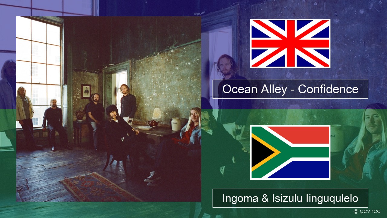 Ocean Alley – Confidence Isixhosa Ingoma & Isizulu Iinguqulelo