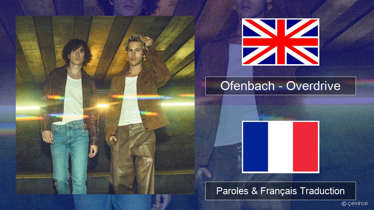 Ofenbach – Overdrive (feat. Norma Jean Martine) Anglais Paroles & Français Traduction