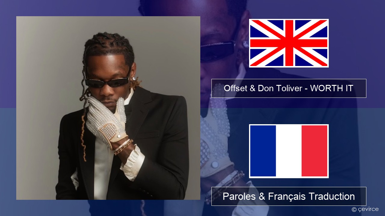 Offset & Don Toliver – WORTH IT Anglais Paroles & Français Traduction