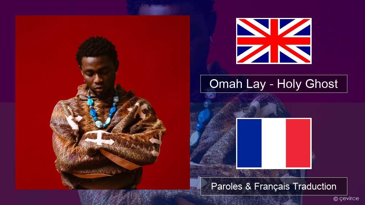 Omah Lay – Holy Ghost Anglais Paroles & Français Traduction