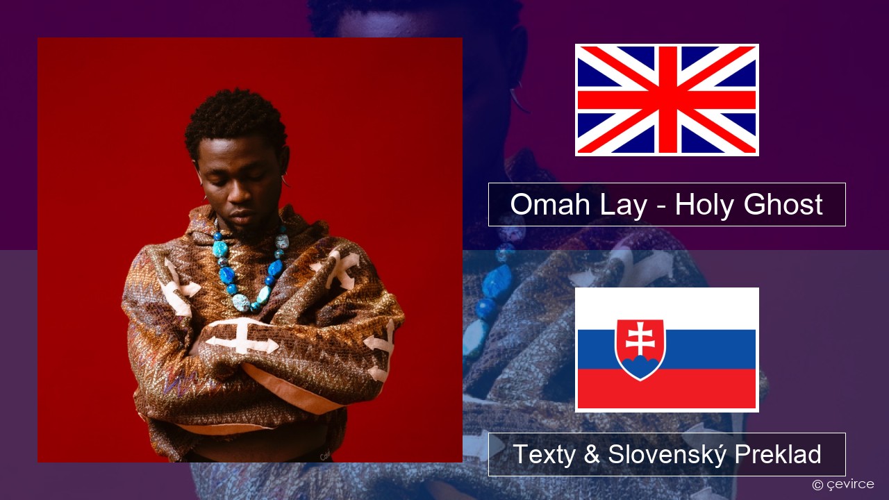 Omah Lay – Holy Ghost Anglický Texty & Slovenský Preklad