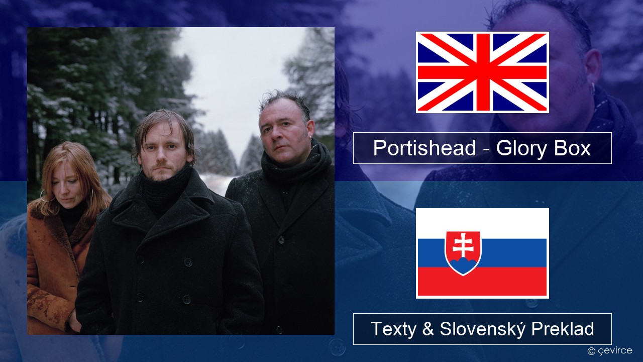 Portishead – Glory Box Anglický Texty & Slovenský Preklad