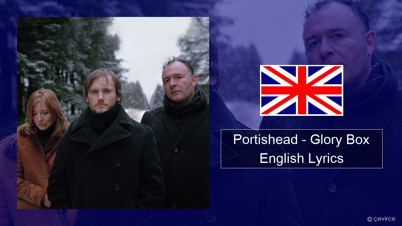 Portishead – Glory Box English Lyrics