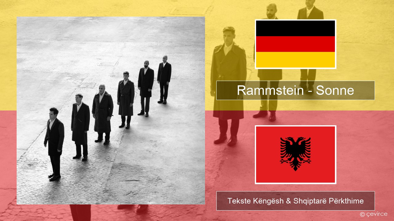 Rammstein – Sonne Gjermane Tekste Këngësh & Shqiptarë Përkthime