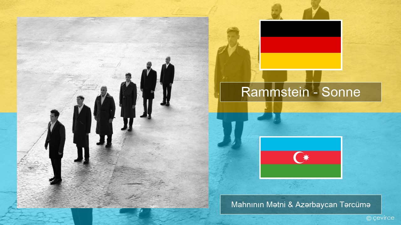 Rammstein – Sonne Alman Mahnının Mətni & Azərbaycan Tərcümə