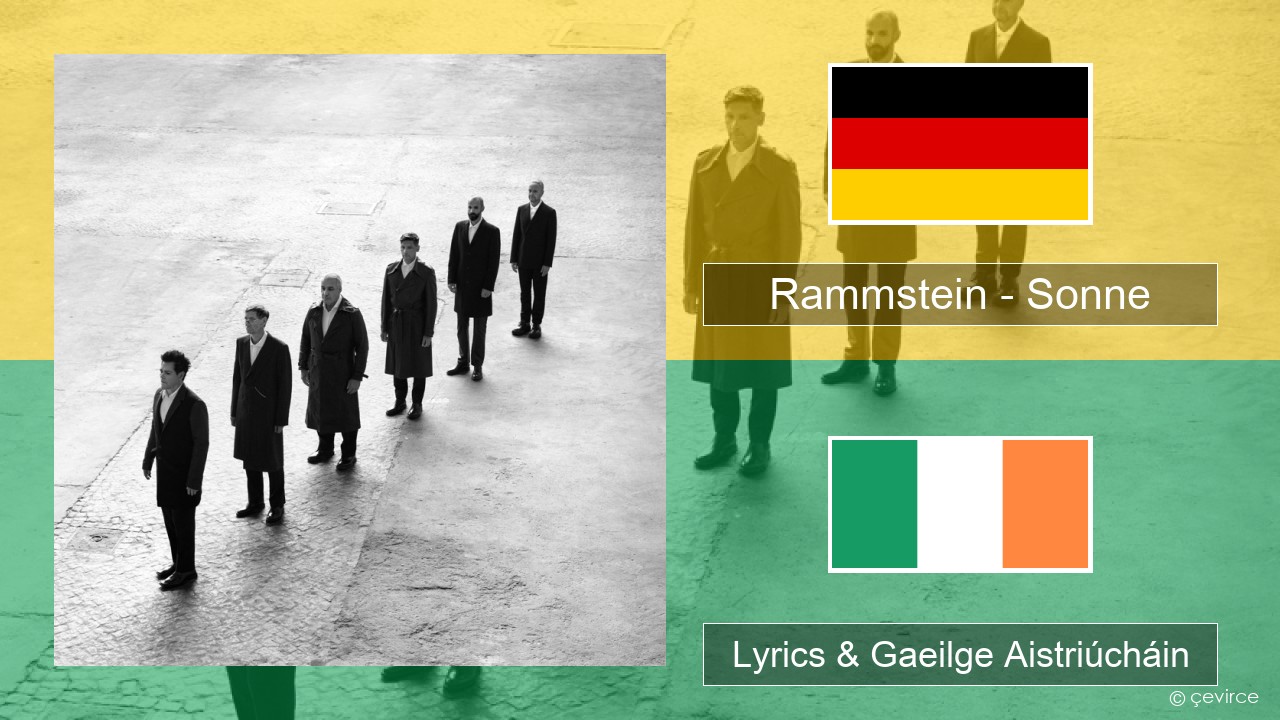 Rammstein – Sonne Gearmáinis Lyrics & Gaeilge Aistriúcháin