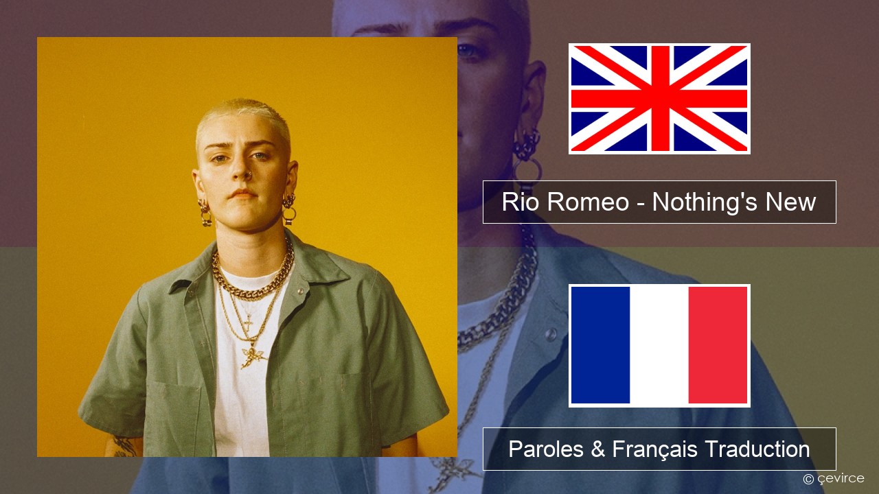 Rio Romeo – Nothing’s New Anglais Paroles & Français Traduction