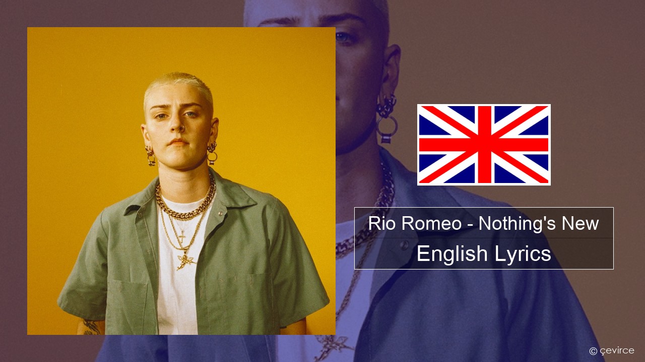Rio Romeo – Nothing’s New English Lyrics