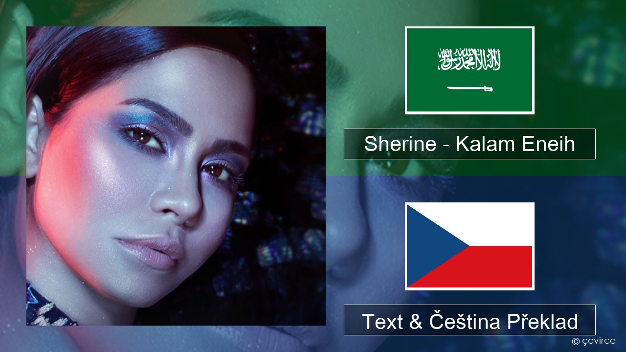 Sherine – Kalam Eneih Arabština Text & Čeština Překlad