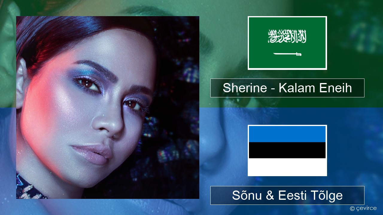 Sherine – Kalam Eneih Araabia Sõnu & Eesti Tõlge