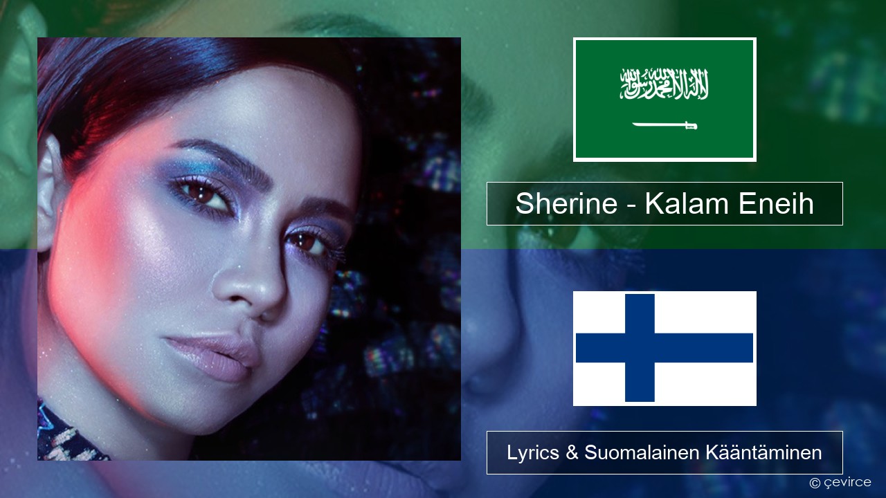 Sherine – Kalam Eneih Arabia Lyrics & Suomalainen Kääntäminen