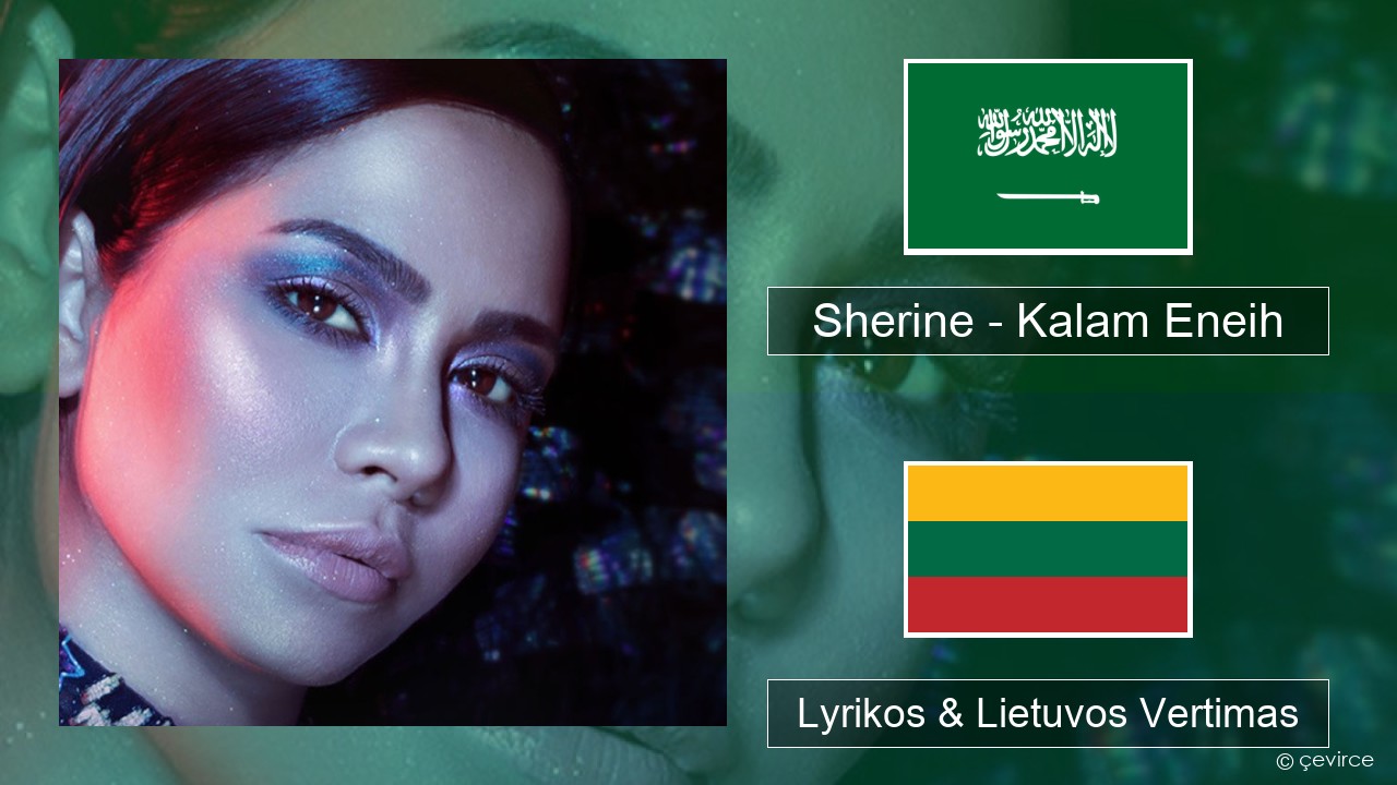 Sherine – Kalam Eneih Arabų Lyrikos & Lietuvos Vertimas