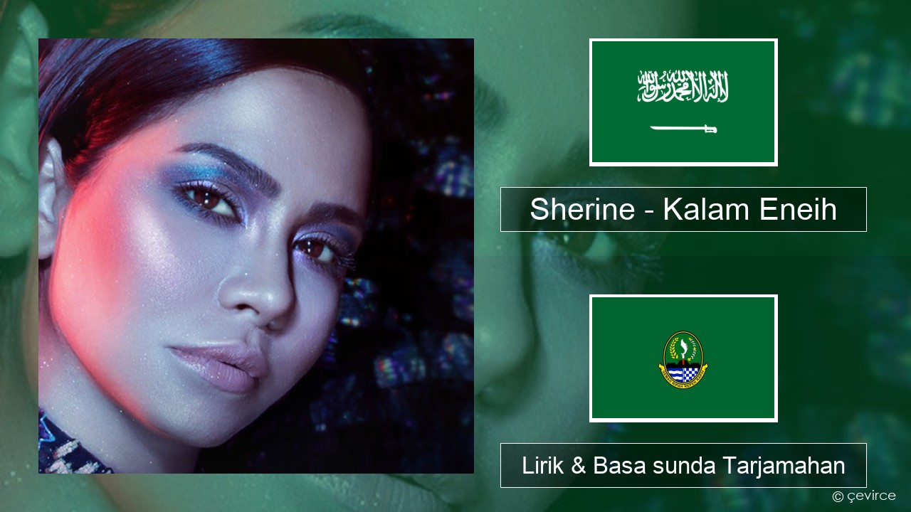 Sherine – Kalam Eneih Arab Lirik & Basa sunda Tarjamahan