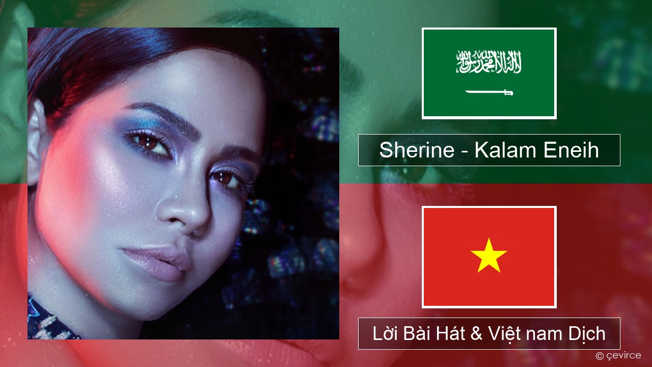 Sherine – Kalam Eneih Tiếng ả rập Lời Bài Hát & Việt nam Dịch