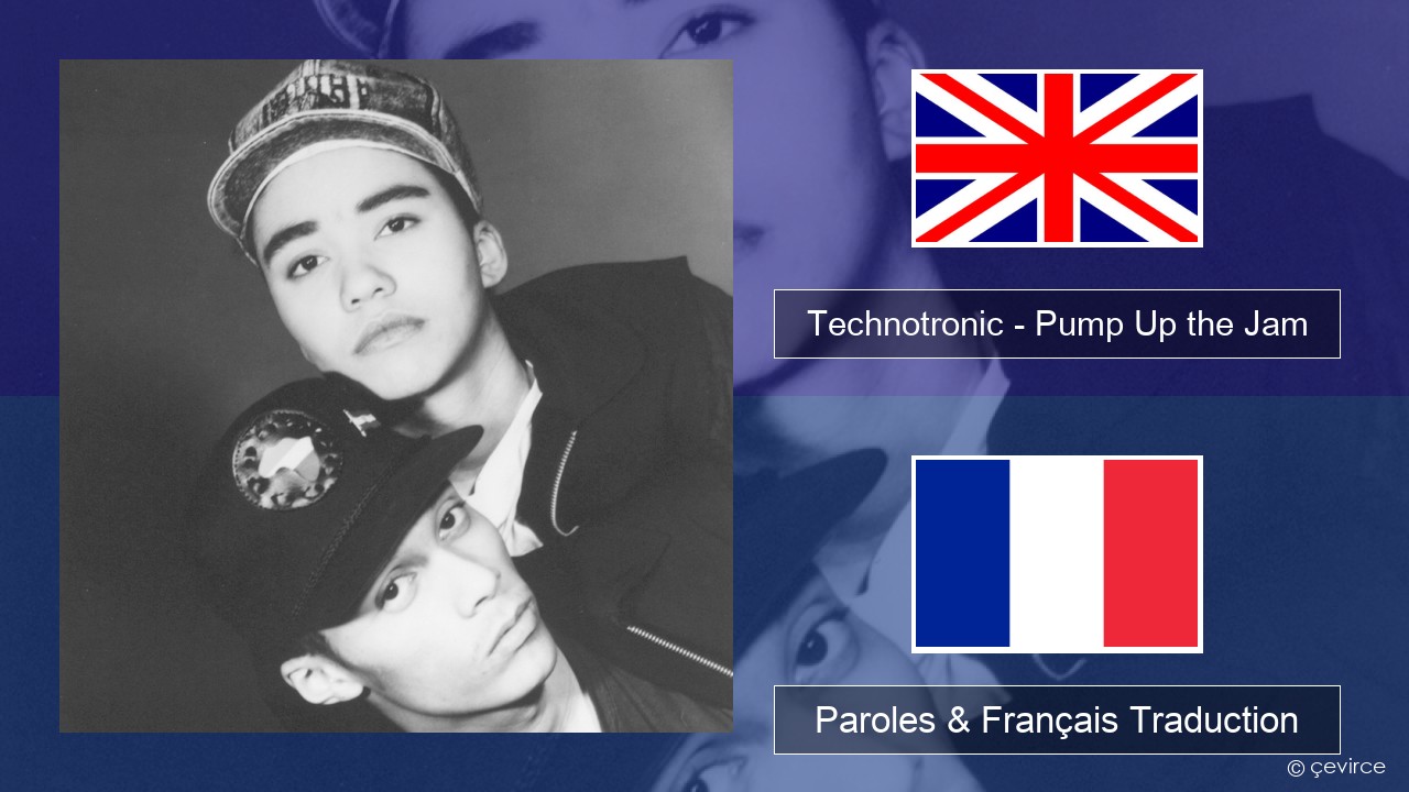 Technotronic – Pump Up the Jam Anglais Paroles & Français Traduction