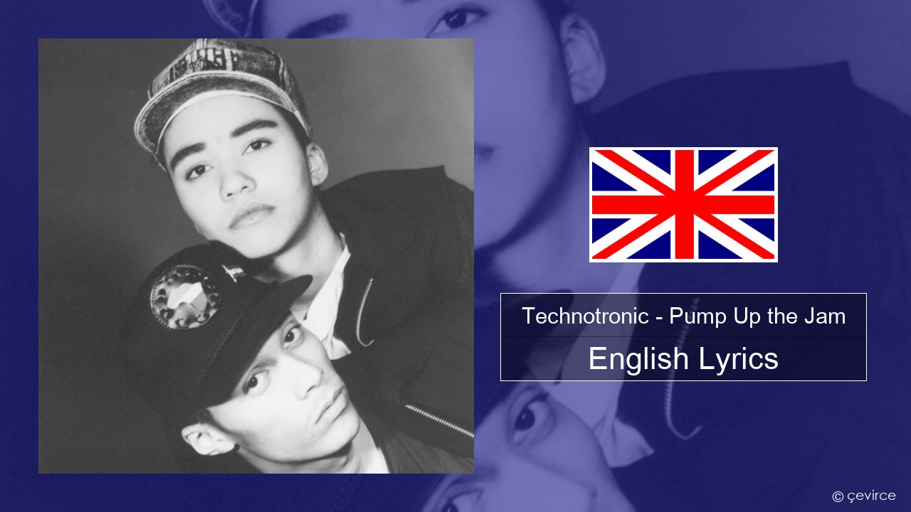 Technotronic – Pump Up the Jam English Lyrics