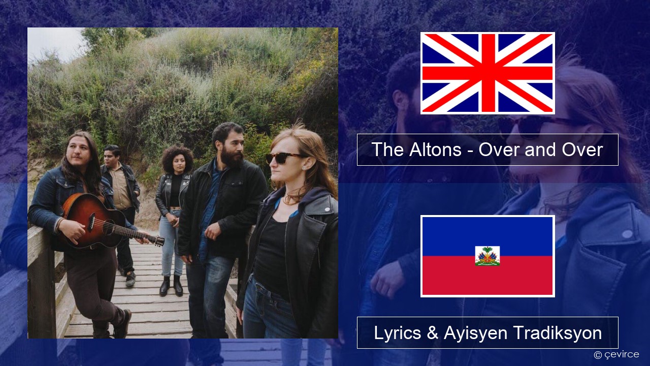 The Altons – Over and Over Angle Lyrics & Ayisyen Tradiksyon