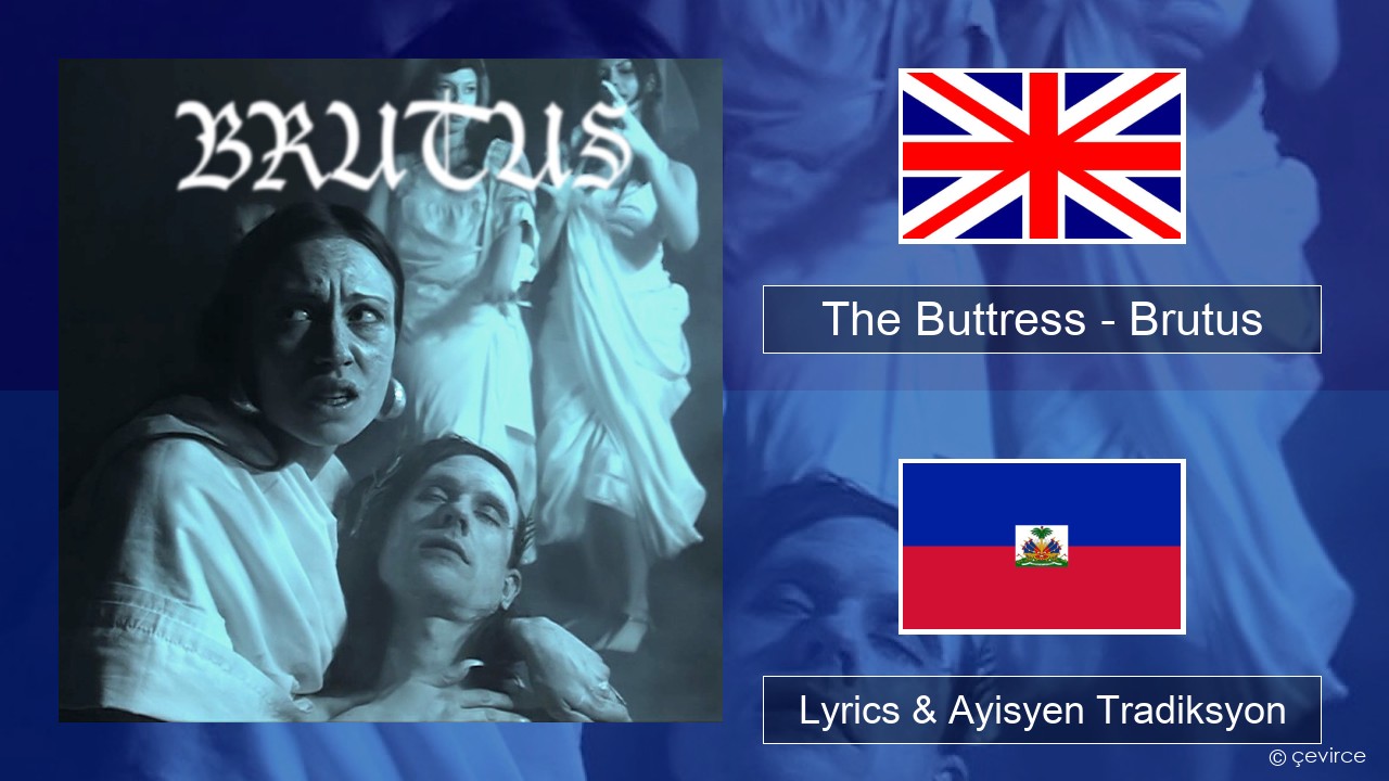 The Buttress – Brutus Angle Lyrics & Ayisyen Tradiksyon