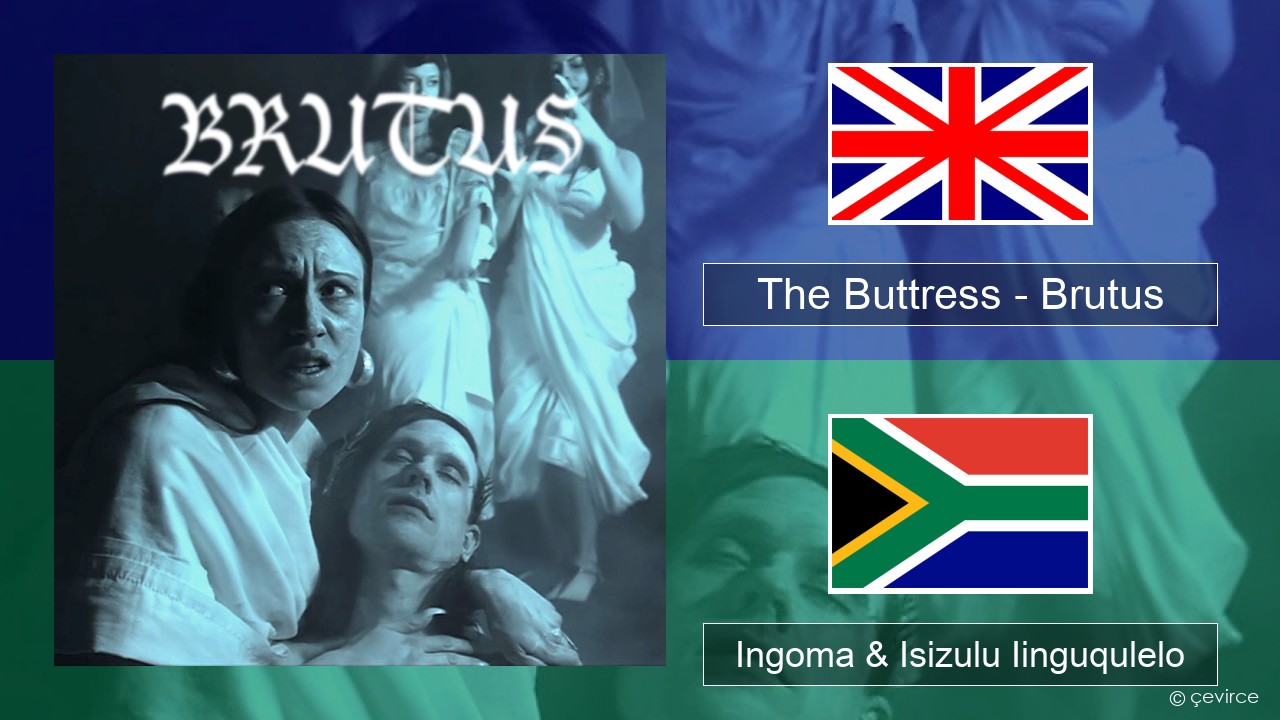 The Buttress – Brutus Isixhosa Ingoma & Isizulu Iinguqulelo