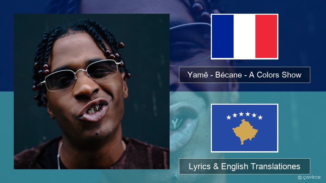 Yamê – Bécane – A Colors Show Galli Lyrics & English Translationes