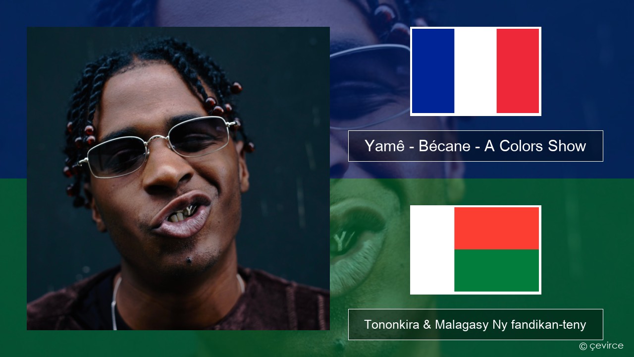 Yamê – Bécane – A Colors Show Frantsay Tononkira & Malagasy Ny fandikan-teny