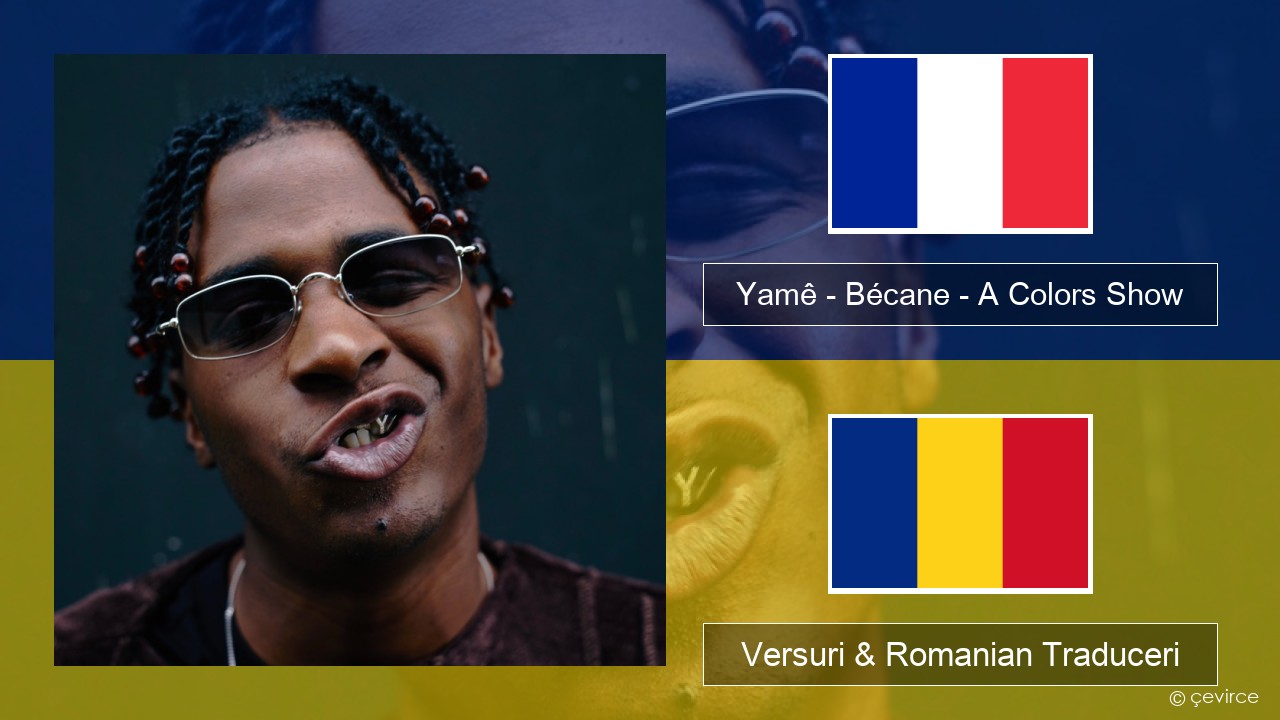 Yamê – Bécane – A Colors Show Franceză Versuri & Romanian Traduceri