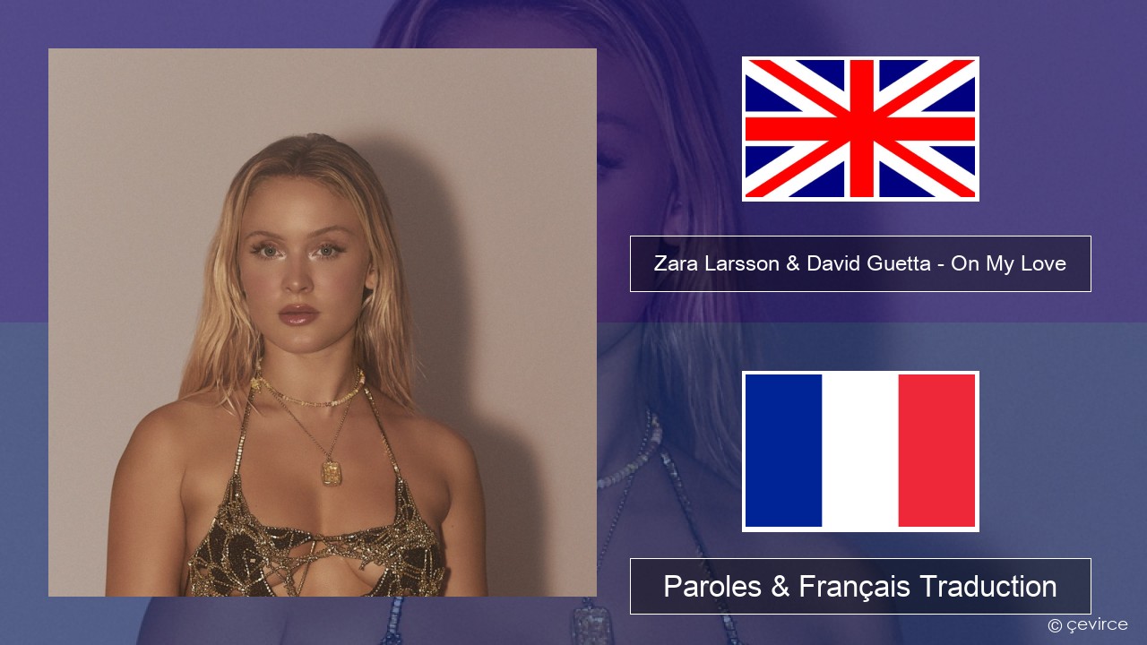 Zara Larsson & David Guetta – On My Love Anglais Paroles & Français Traduction