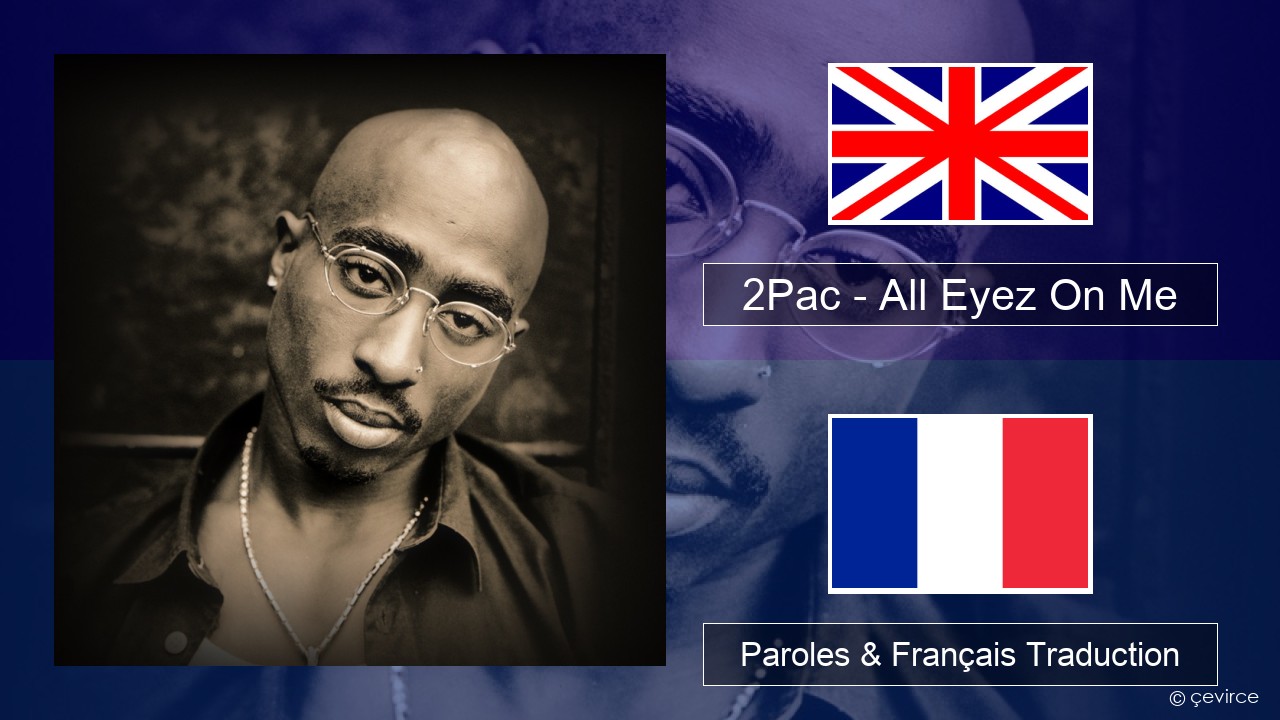 2Pac – All Eyez On Me (feat. Big Syke) Anglais Paroles & Français Traduction