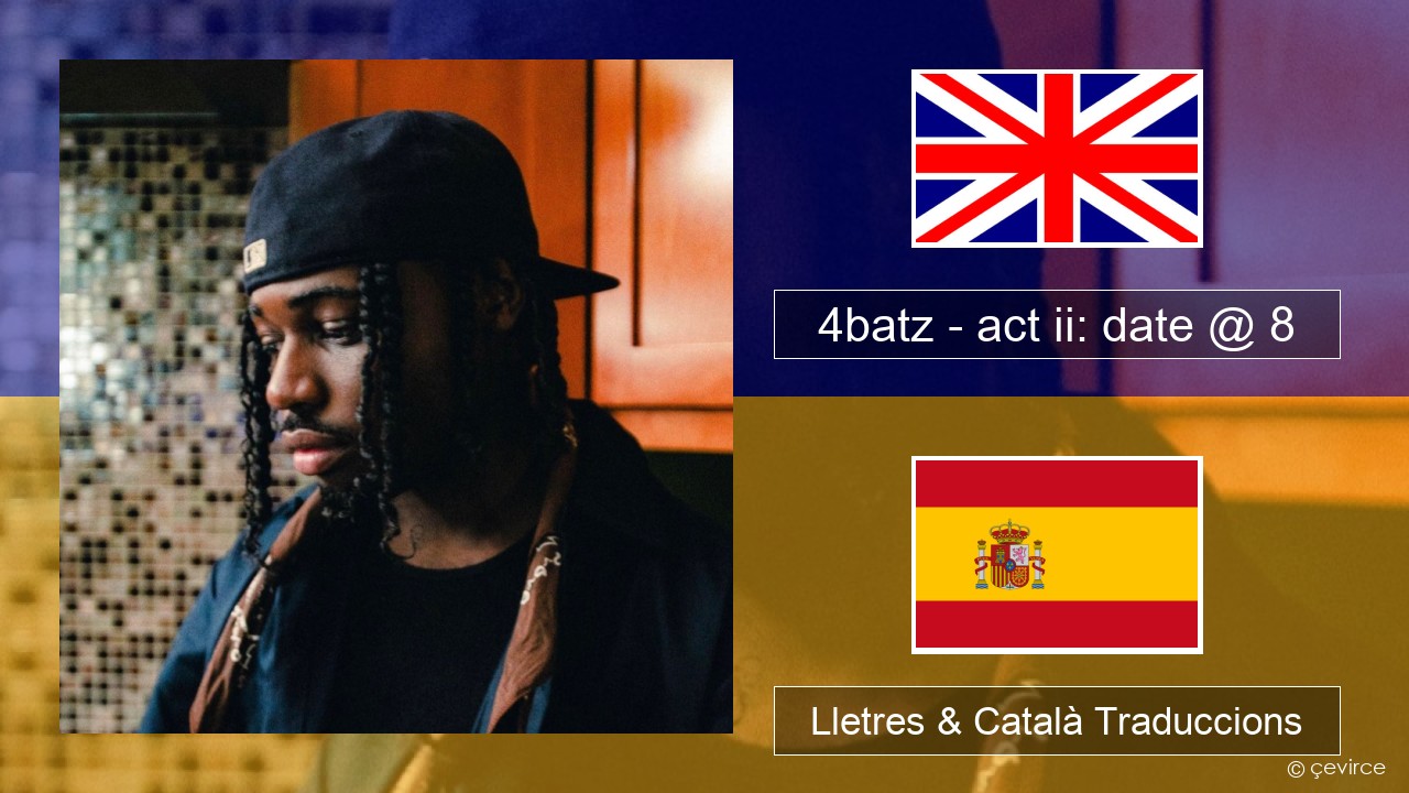 4batz – act ii: date @ 8 Anglès Lletres & Català Traduccions