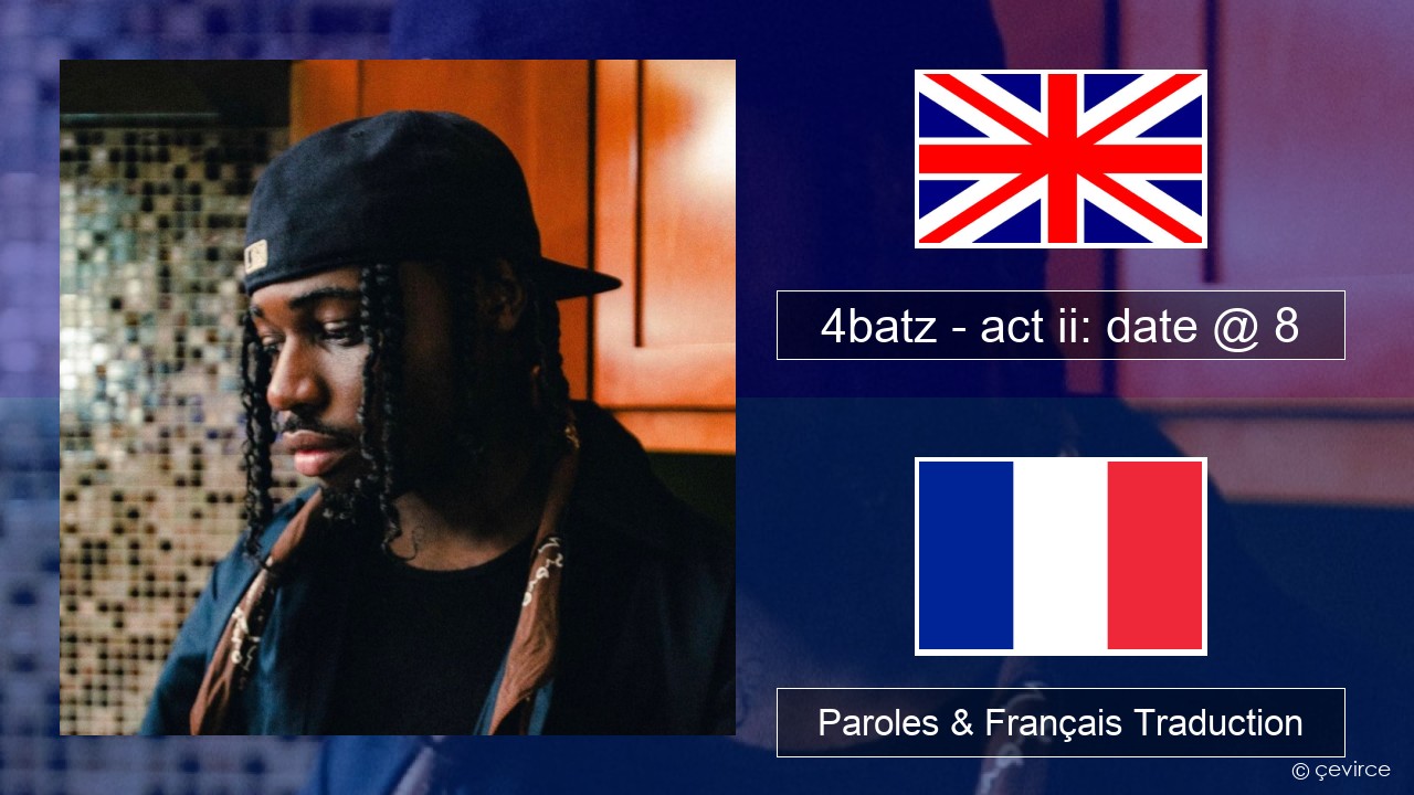 4batz – act ii: date @ 8 Anglais Paroles & Français Traduction