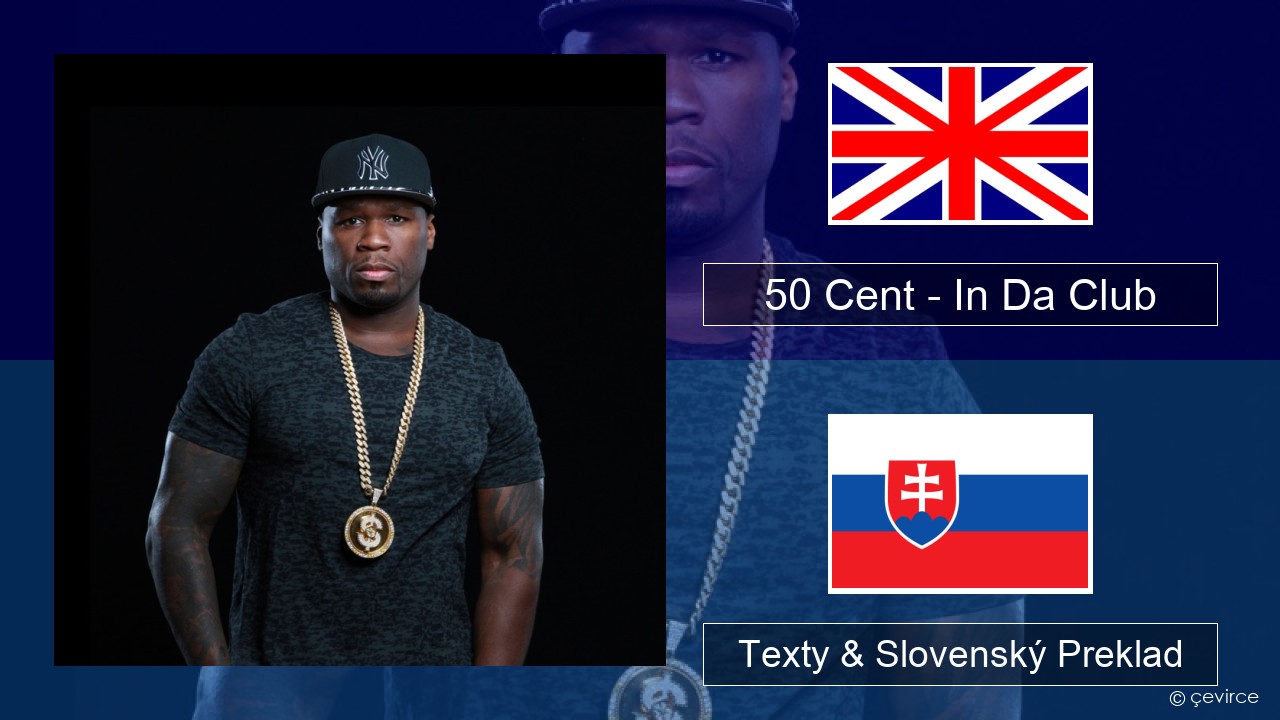 50 Cent – In Da Club Anglický Texty & Slovenský Preklad