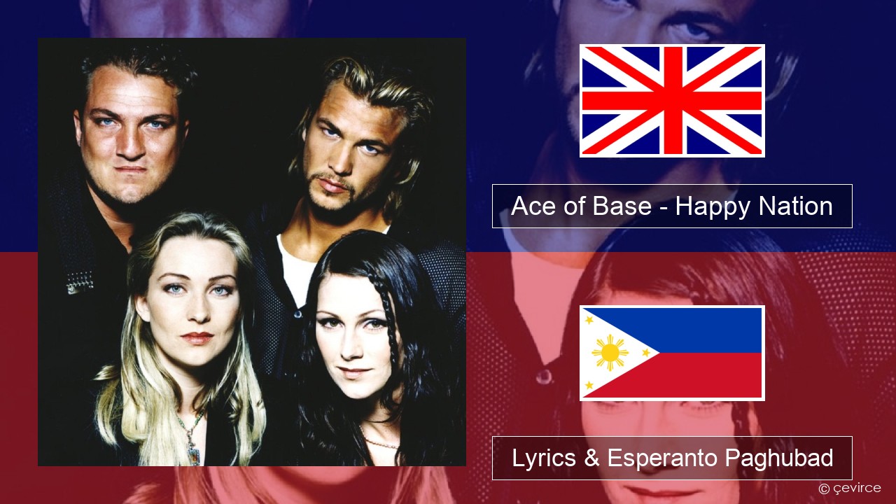 Ace of Base – Happy Nation English Lyrics & Esperanto Paghubad