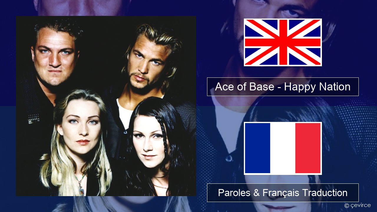 Ace of Base – Happy Nation Anglais Paroles & Français Traduction