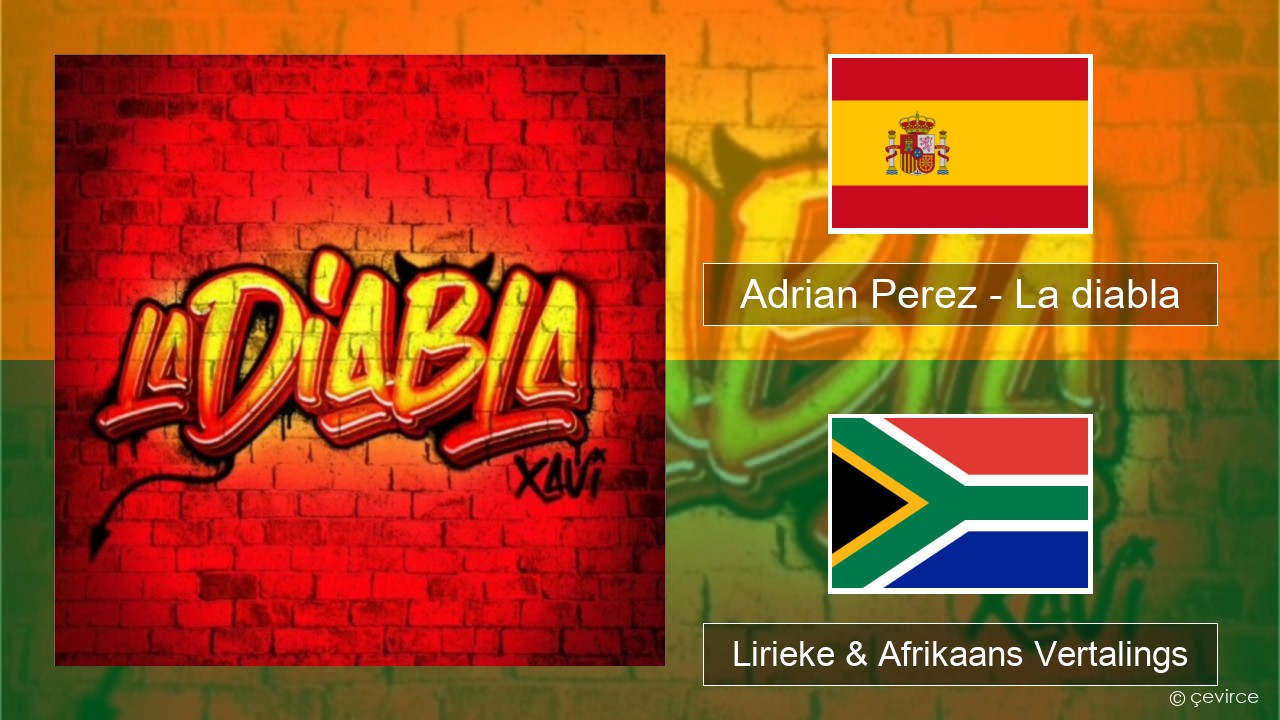 Adrian Perez – La diabla Spaanse Lirieke & Afrikaans Vertalings