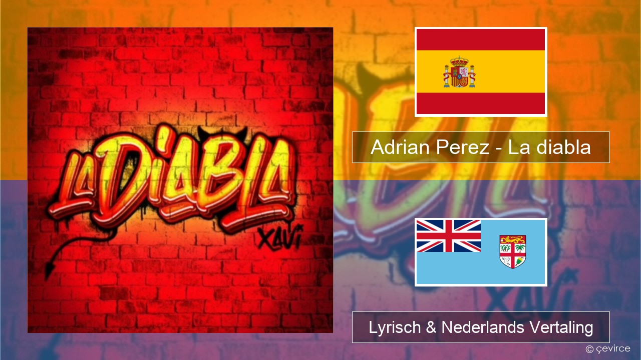 Adrian Perez – La diabla Spaans Lyrisch & Nederlands Vertaling