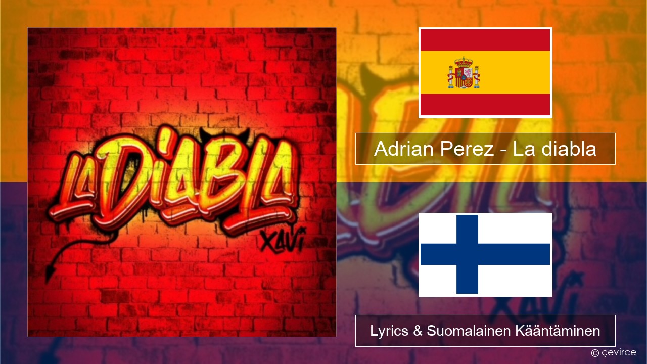 Adrian Perez – La diabla Espanjan Lyrics & Suomalainen Kääntäminen