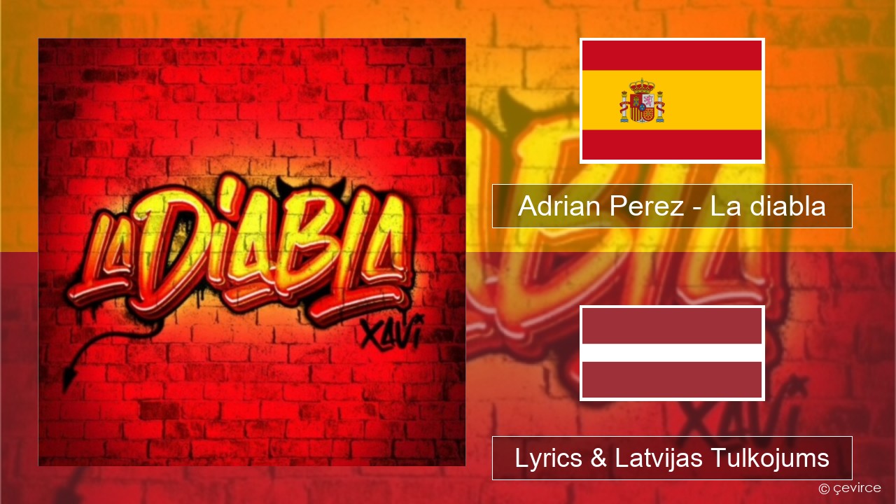 Adrian Perez – La diabla Spāņu Lyrics & Latvijas Tulkojums