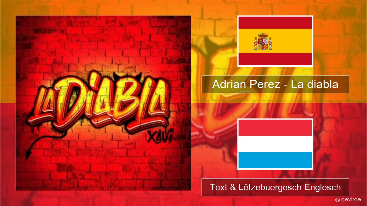 Adrian Perez – La diabla Spuenesch Text & Lëtzebuergesch Englesch