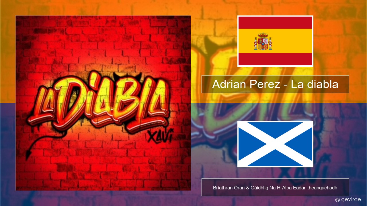 Adrian Perez – La diabla S e Briathran Òran & Gàidhlig Na H-Alba Eadar-theangachadh