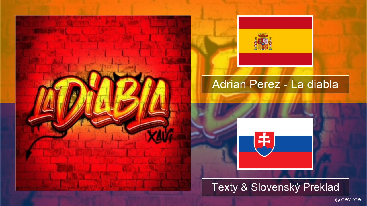 Adrian Perez – La diabla Španielsko Texty & Slovenský Preklad