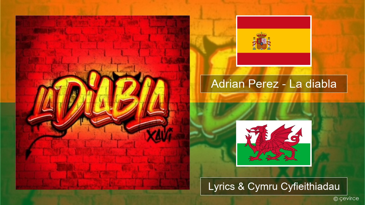 Adrian Perez – La diabla Sbaeneg Lyrics & Cymru Cyfieithiadau