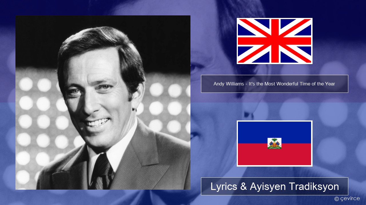 Andy Williams – It’s the Most Wonderful Time of the Year Angle Lyrics & Ayisyen Tradiksyon