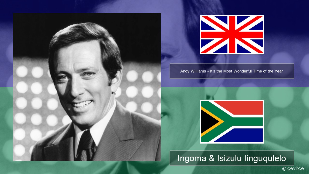 Andy Williams – It’s the Most Wonderful Time of the Year Isixhosa Ingoma & Isizulu Iinguqulelo