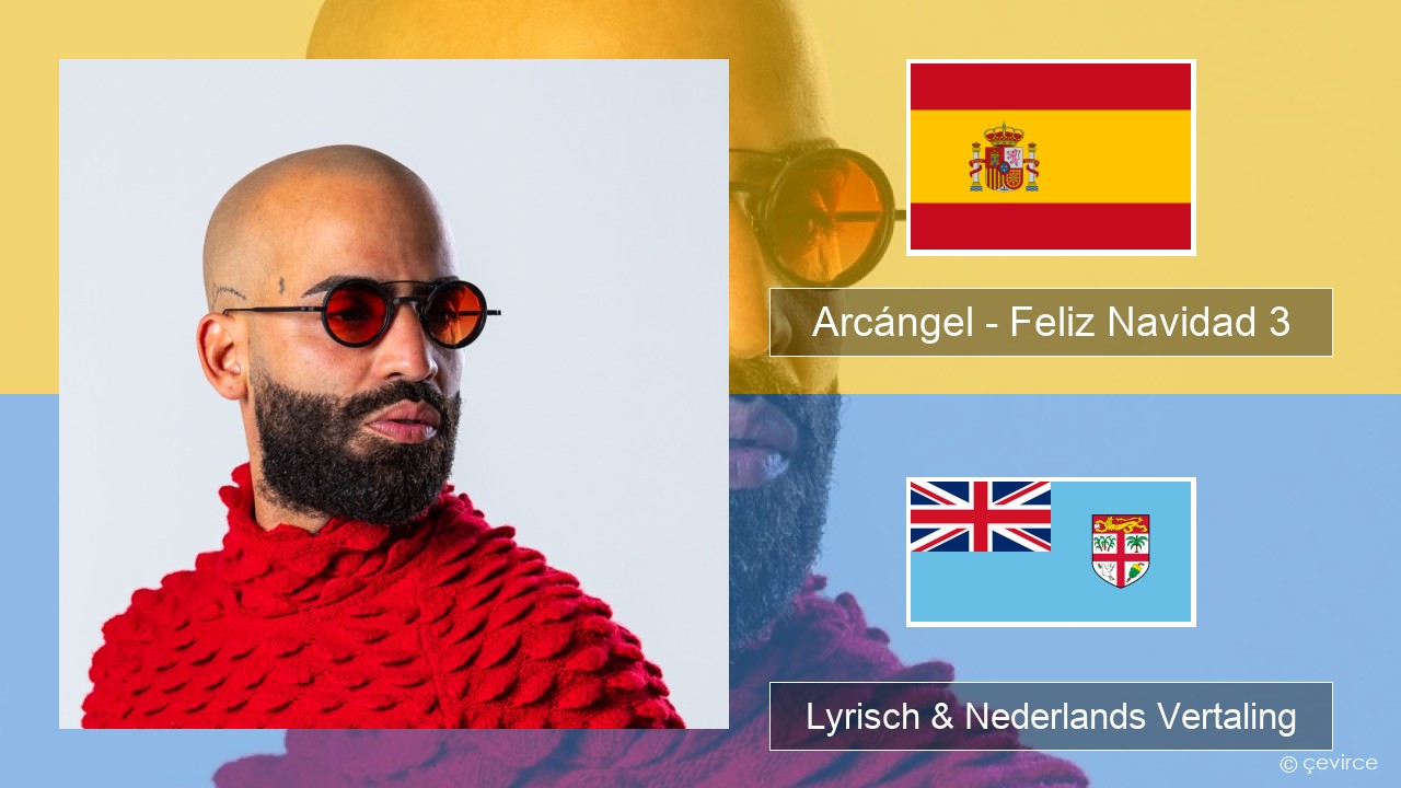 Arcángel – Feliz Navidad 3 Spaans Lyrisch & Nederlands Vertaling