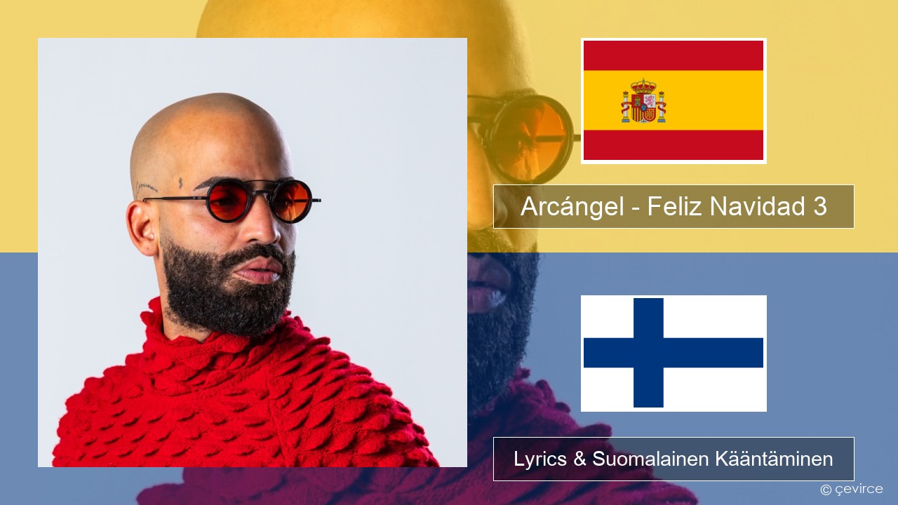 Arcángel – Feliz Navidad 3 Espanjan Lyrics & Suomalainen Kääntäminen