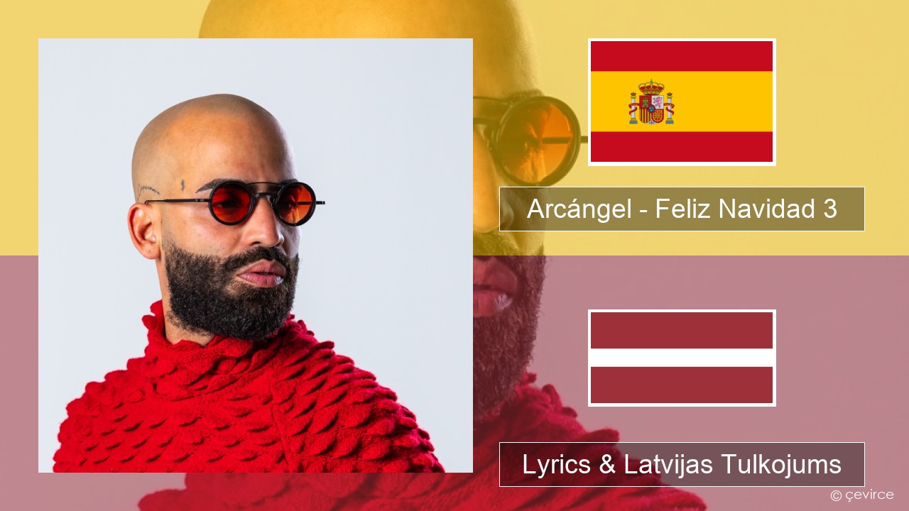 Arcángel – Feliz Navidad 3 Spāņu Lyrics & Latvijas Tulkojums