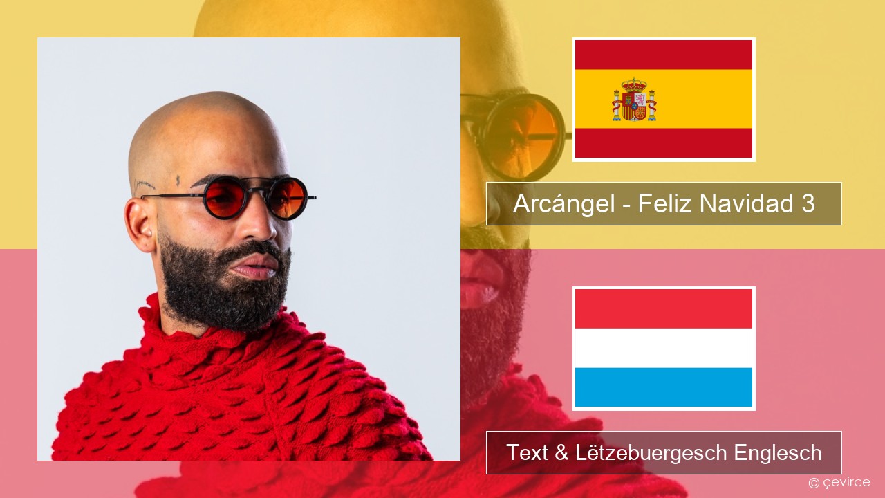 Arcángel – Feliz Navidad 3 Spuenesch Text & Lëtzebuergesch Englesch