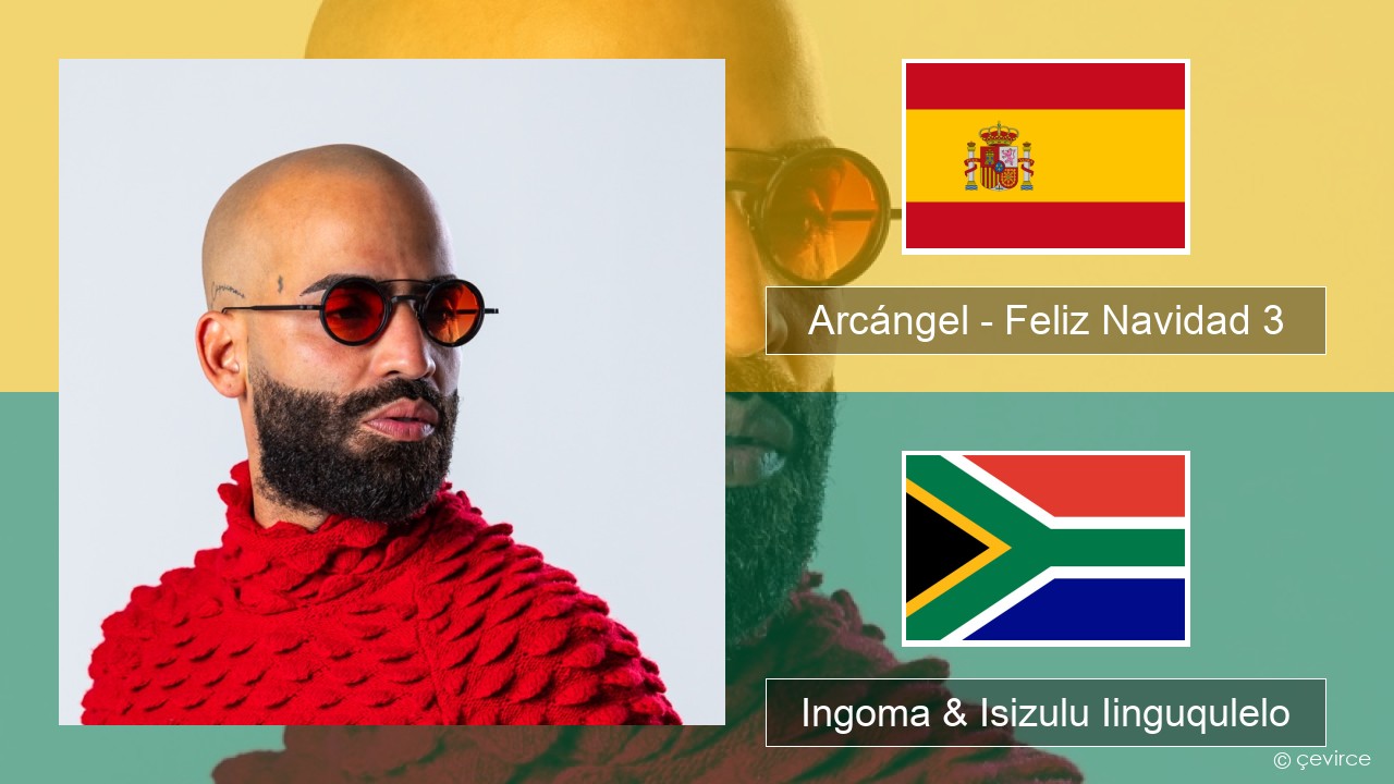 Arcángel – Feliz Navidad 3 Isispanish Ingoma & Isizulu Iinguqulelo